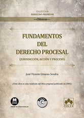 FUNDAMENTOS DEL DERECHO PROCESAL JURISDICCION ACCION Y PROC - 9788411943031